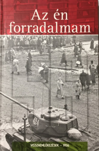 Sz�nyi Szil�rd - Az �n forradalmam - visszaeml�kez�sek 1956
