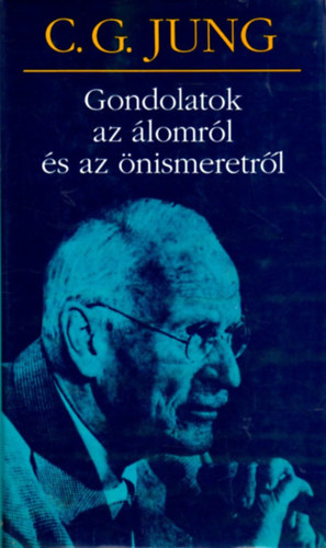 Carl Gustav Jung - Gondolatok az lomrl s az nismeretrl