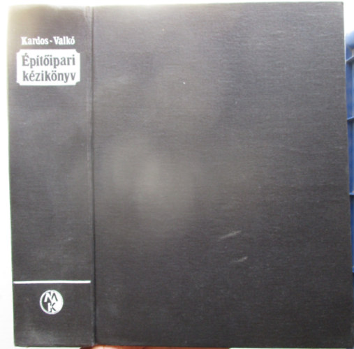 Kardos Andor; Dr. Valk� G�bor - �p�t�ipari k�zik�nyv