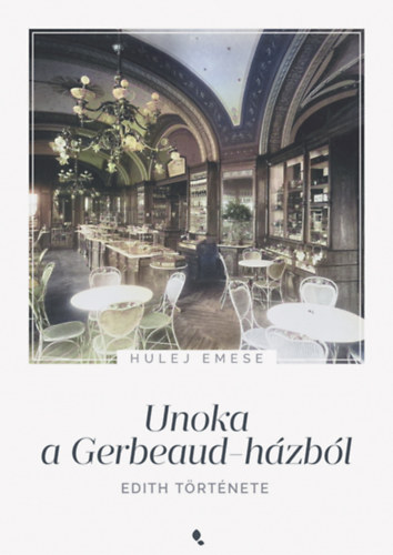 Hulej Emese - Unoka a Gerbeaud-hzbl