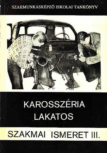 Gombos Ferenc - Karossz�ria lakatos szakmai ismeret III.
