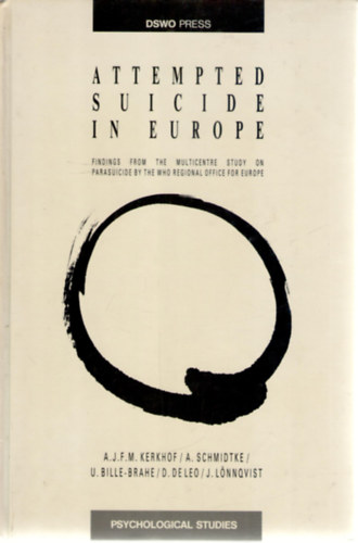 A. Schmidtke  (szerk.), stb. A. J. F. M. Kerkhof (szerk.) - Attempted Suicide in Europe - Findings from the Multicentre Study on Parasuicide by the WHO Regional Office for Europe