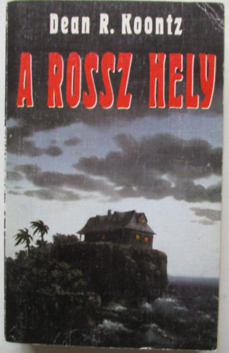 Dean R. Koontz - A rossz hely
