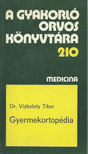 Dr. Vzkelety Tibor - Gyermekortopdia