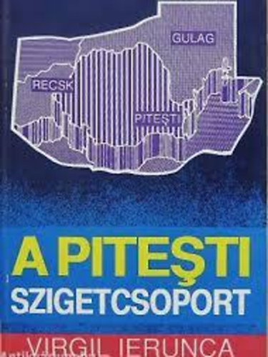 Virgil Ierunca - A pitesti szigetcsoport