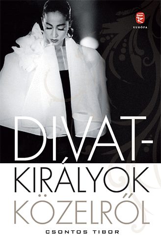 Csontos Tibor - Divatkirályok közelről