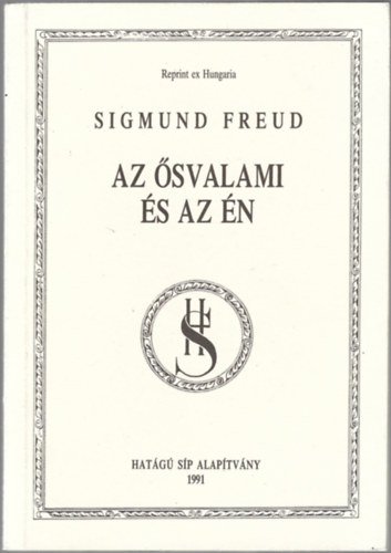 Sigmund Freud - Az ősvalami és az én (Reprint ex Hungaria)