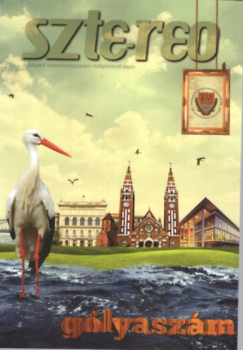 D�r Andrea , Varga �kos Bencsik M�nika (szerk.) - Szte-reo - g�lyasz�m ( A Szegedi Tudom�nyegyetem Hallgat�inak lapja ) 2015