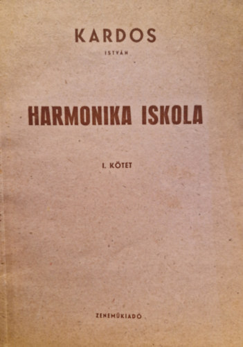 Kardos Istv�n - Harmonika Iskola I.k�tet