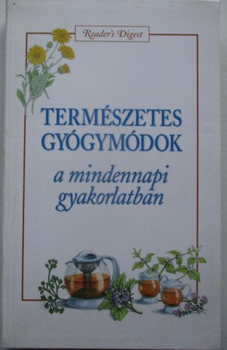 Reader's Digest V�logat�s - Term�szetes gy�gym�dok a mindennapi gyakorlatban
