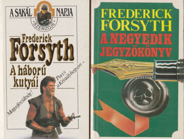 Frederick Forsyth - A negyedik jegyzőkönyv + A háború kutyái (2 db. krimi)