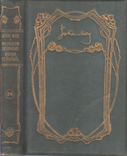 Jókai Mór - Magyarhon szépségei - A magyar előidőkből