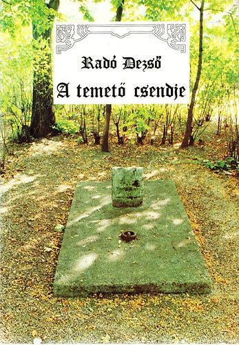 Rad� Dezs� - A temet� csendje