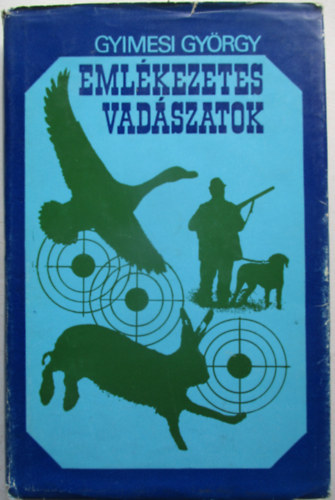 Gyimesi Gy�rgy - Eml�kezetes vad�szatok