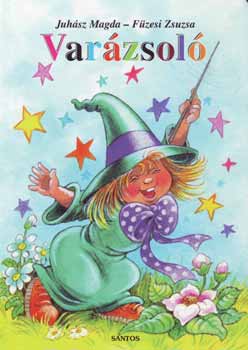 Juhász Magda; Füzesi Zsuzsa - Varázsoló