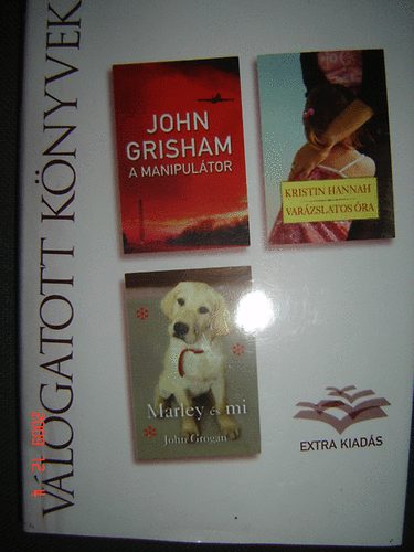 Kristin Hannah, John Grogan John Grisham - A manipultor o Varzslatos ra o Marley s mi