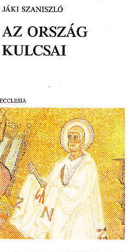 J�ki Szaniszl� - Az orsz�g kulcsai