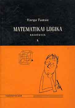 Varga Tams - Matematikai logika kezdknek I.