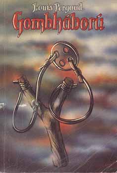 Louis Pergaud - Gombh�bor�