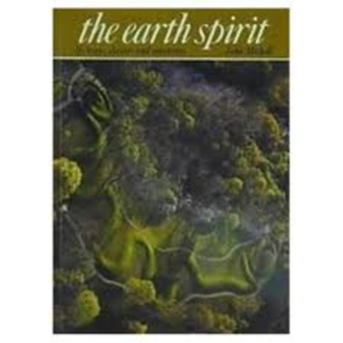 John Michell - The Earth Spirit. Its ways, shrines and mysteries