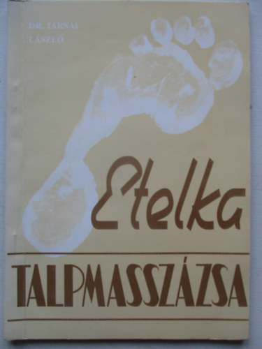 Dr. Tarnai L�szl� - Etelka talpmassz�zsa