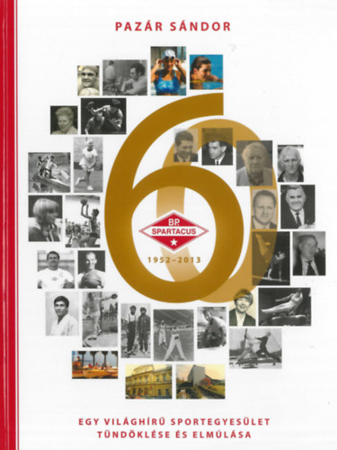 Paz�r S�ndor - Budapesti Spartacus 1952-2013