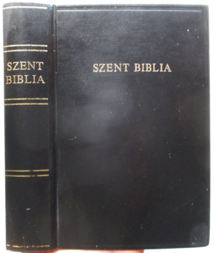A Szent Biblia, azaz: Istennek � �s �j  Testamentom�ban foglaltatott eg�sz Szent �r�s