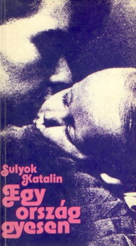 Sulyok Katalin - Egy ország gyesen