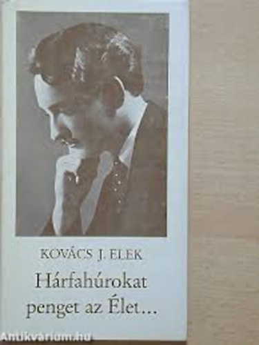 Kovács J. Elek - Hárfahúrokat penget az Élet...