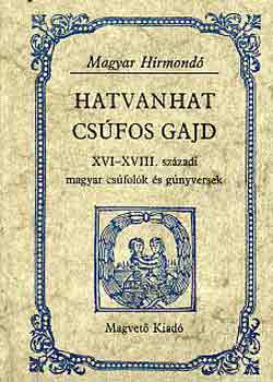 Hargittay Emil - Hatvanhat cs�fos gajd XVI.XVIII. sz�zadi magyar cs�fol�k �s g�nyversek