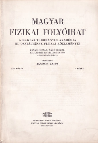 Jnossy Lajos - Magyar Fizikai Folyirat - A Magyar Tudomnyos Akadmia III. osztlynak fizikai kzlemnyei - XVI. ktet 1. fzet