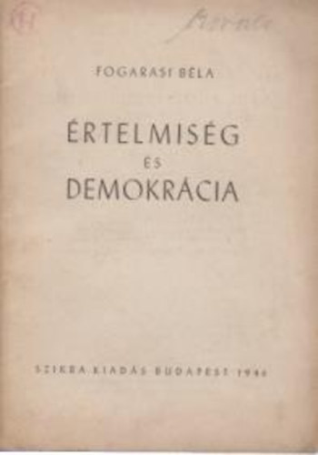 Fogarasi Béla - Értelmiség és demokrácia