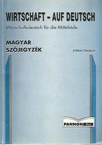 Ansorge, Monica Luk�csin�lehota Edit - WIRTSCHAFT - AUF DEUTSCH - MAGYAR SZ�JEGYZ�K