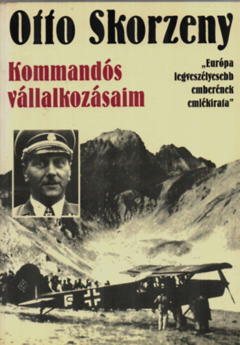 Otto Skorzeny - Kommands vllalkozsaim