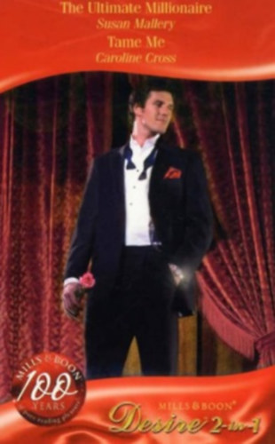 Caroline Cross Susan Mallery - The Ultimate Millionaire / Tame me