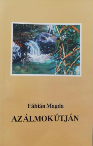 Fbin Magda - Az lmok tjn Vlogatott versek