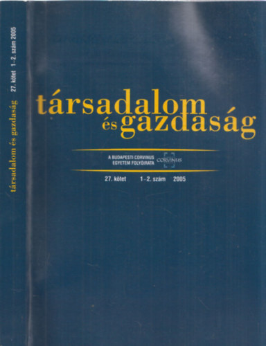 Temesi Jzsef  (fszerk.) - Trsadalom s gazdasg - A Budapesti Corvinus Egyetem folyirata 2005. 27.ktet/1-2.szm