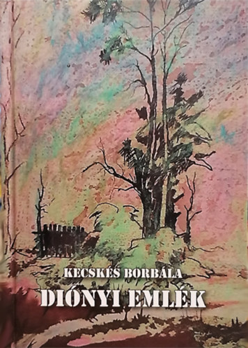 Kecsk�s Borb�la - Di�nyi eml�k - versek