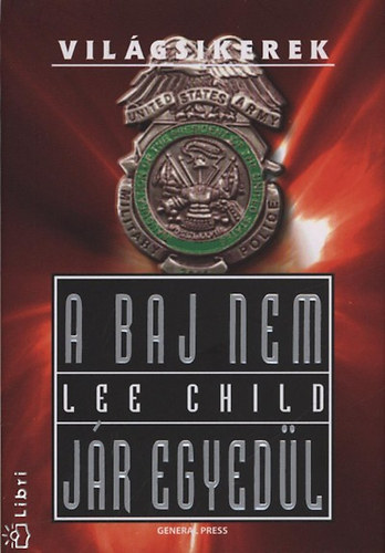 Lee Child - A baj nem j�r egyed�l