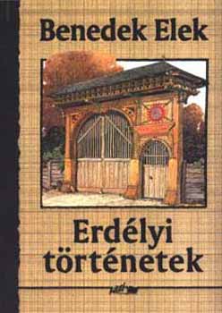 Benedek Elek - Erdlyi trtnetek