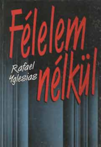 Rafael Yglesias - Flelem nlkl