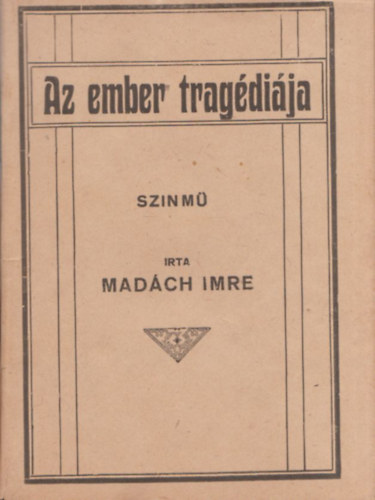 Madch Imre - Az ember tragdija (Tolnai regnytra)