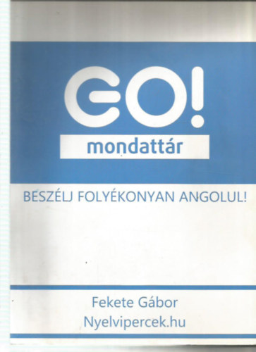 Fekete Gbor - GO! mondattr