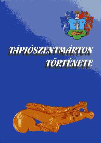 So�s Istv�n - T�pi�szentm�rton t�rt�nete - T�pi�szentm�rton �s S�reg t�rt�nete a kezdetekt�l 1848-ig
