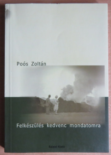 Po�s Zolt�n - Felk�sz�l�s kedvenc mondatomra