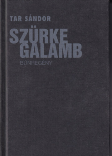 Tar S�ndor - Sz�rke galamb