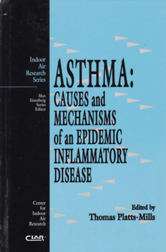 Thomas Platts-Mills - Asthma: Causes and Mechanisms of an Epidemic Inflammatoriy Disease (Asztma: kialakulsnak okai s mechanizmusa - angol nyelv)