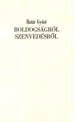 Hatr Gyz - Boldogsgrl, szenvedsrl