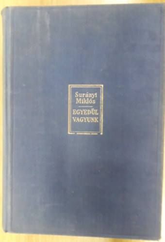 Surnyi Mikls - Egyedl vagyunk I-III. (Stefferl + Grf Szchenyi Istvn + A Legnagyobb Magyar)