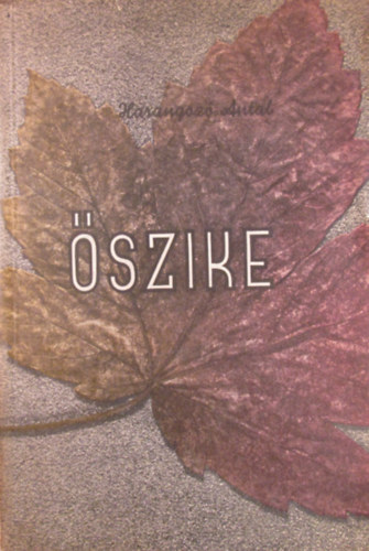 Harangoz� Antal - �szike